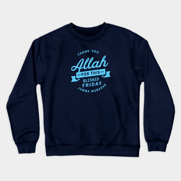 Thank You ALLAH For This Blessed Friday Jumma Mubarak Crewneck Sweatshirt by Hason3Clothing